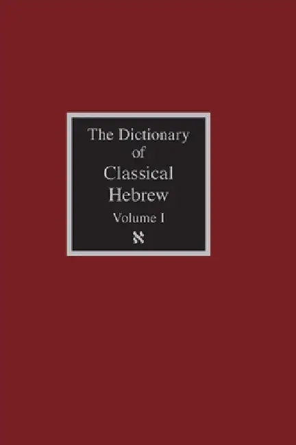 The Dictionary of Classical Hebrew Volume 1: Aleph by David J. a. Clines