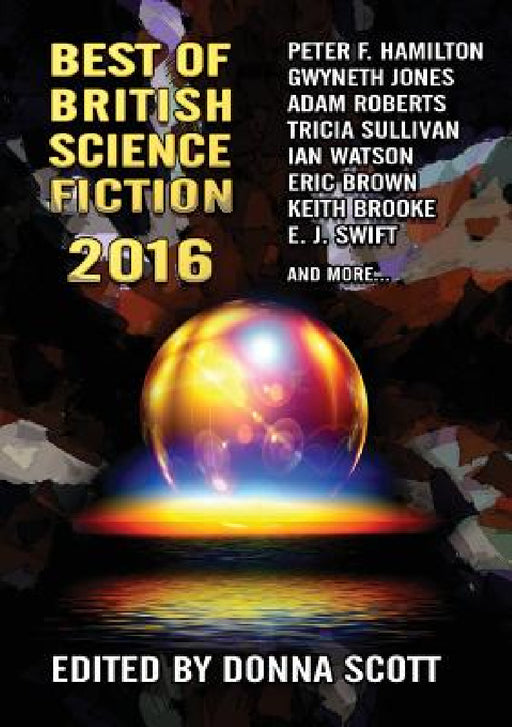 Best of British Science Fiction 2016 by Donna Scott, Peter F. Hamilton, Gwyneth Jones