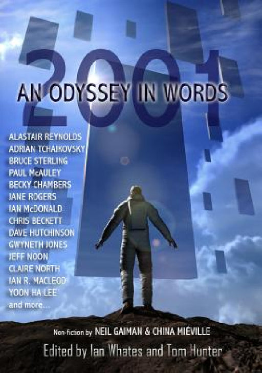 2001: An Odyssey In Words: Honouring the Centenary of Sir Arthur C. Clarke's Birth by Alastair Reynolds, China Miéville, Neil Gaiman