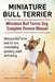 Miniature Bull Terrier. Miniature Bull Terrier Dog Complete Owners Manual. Miniature Bull Terrier book for care, costs, feeding, grooming, health and by George Hoppendale, Asia Moore
