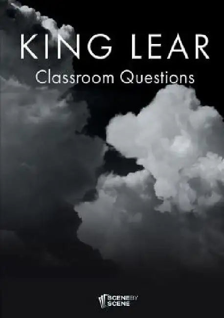 King Lear Classroom Questions by Amy Farrell