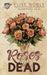 Roses Are Dead by Elise Noble