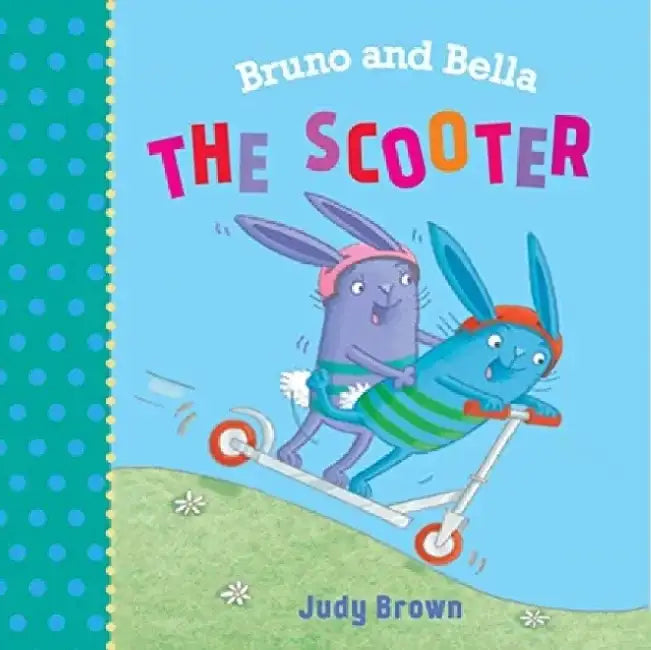 Bruno and Bella: The Scooter by Brown