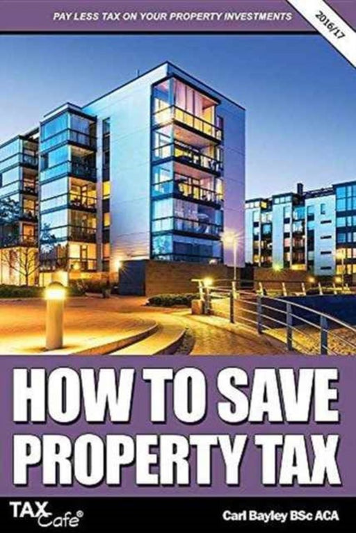 How To Save Property Tax 2016 17 by Carl Bayley