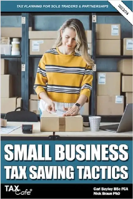 Small Business Tax Saving Tactics 2023/24: Tax Planning for Sole Traders & Partnerships by Bayley, Carl