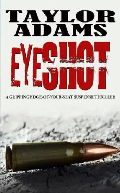 Eyeshot: a gripping edge-of-your-seat suspense thriller by Taylor Adams