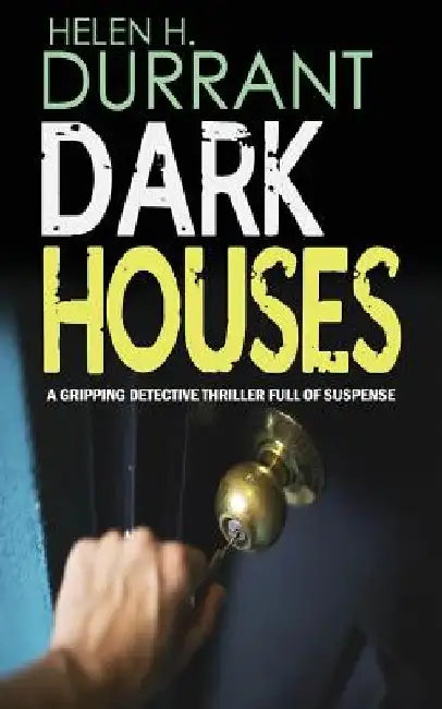 DARK HOUSES a gripping detective thriller full of suspense by Helen H. Durrant