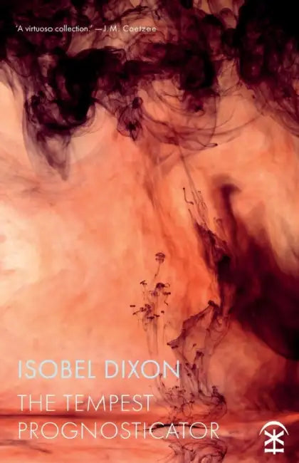 The Tempest Prognosticator by Isobel Dixon