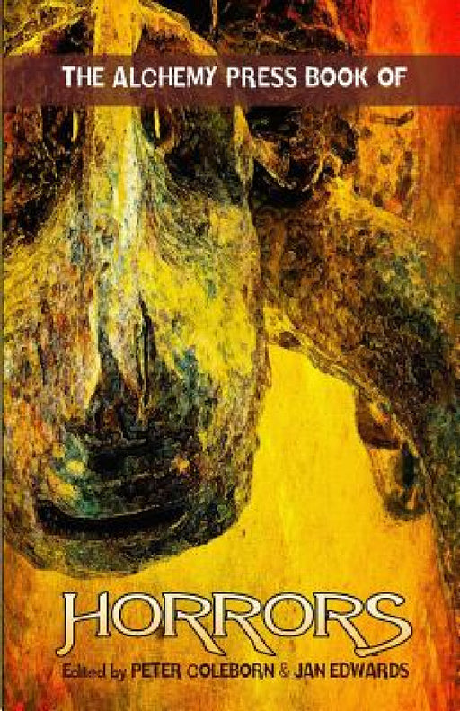 The Alchemy Press Book of Horrors by Peter Coleborn, Jan Edwards, Jim Pitts