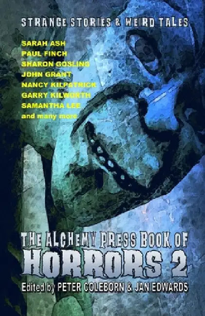 The Alchemy Press Book of Horrors 2: Strange Stories and Weird Tales by Peter Coleborn