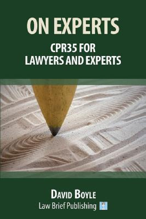 On Experts: CPR35 for Lawyers and Experts by David Boyle
