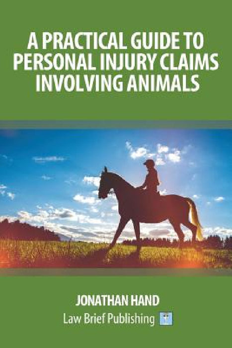 A Practical Guide to Personal Injury Claims Involving Animals by Jonathan Hand