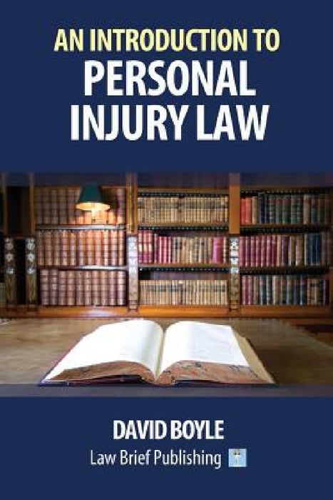 An Introduction to Personal Injury Law by David Boyle