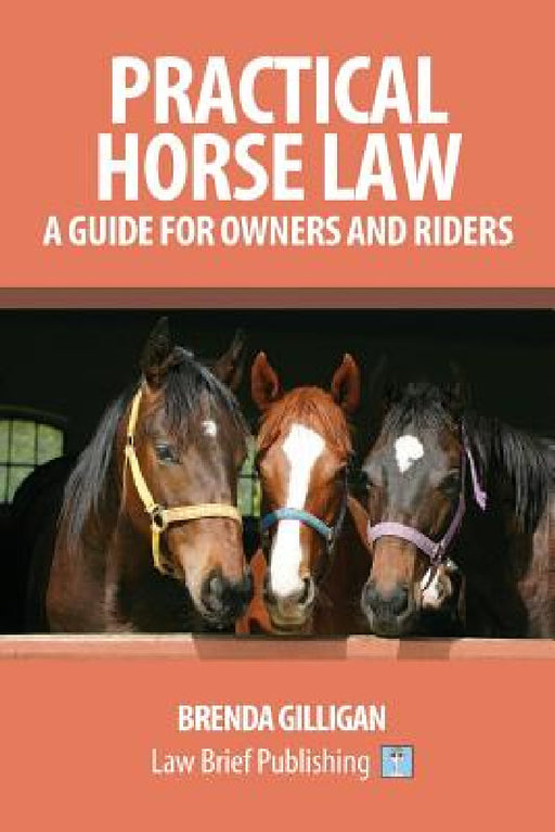 Practical Horse Law: A Guide for Owners and Riders by Brenda Gilligan