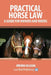 Practical Horse Law: A Guide for Owners and Riders by Brenda Gilligan
