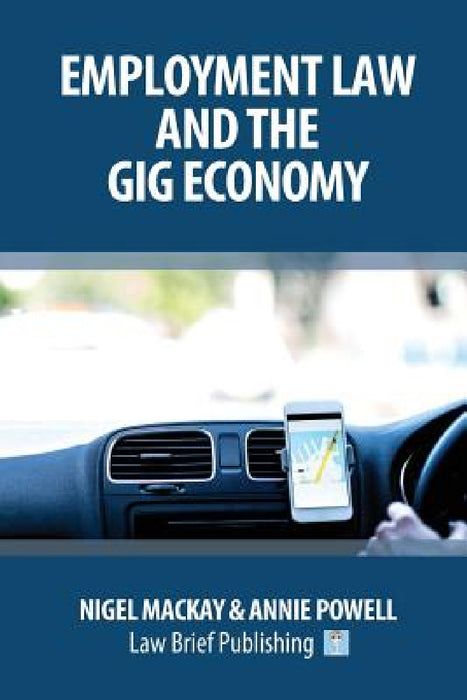 Employment Law and the Gig Economy by Nigel MacKay, Annie Powell