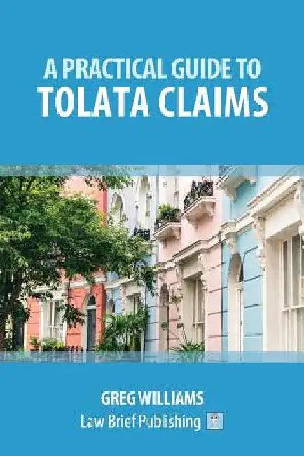 A Practical Guide to TOLATA Claims by Greg Williams