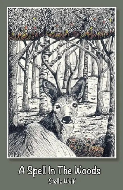 A Spell in The Woods by Stella Wulf