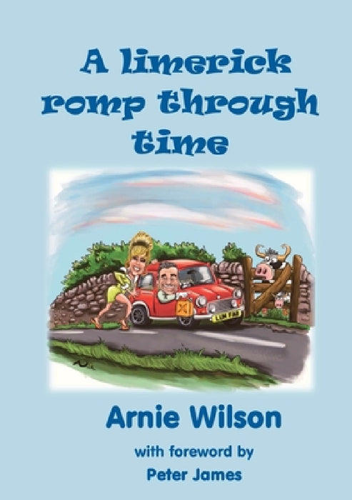 A Limerick Romp Through Time by Arnie Wilson