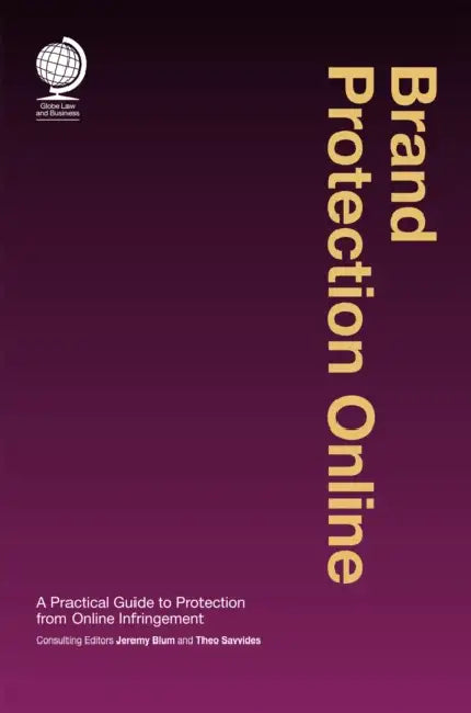 Brand Protection Online: A Practical Guide to Protection from Online Infringement by Jeremy Blum