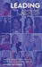 Leading Ladies: Inspiring Stories of Women Who Found Their Purpose with Passion by Rohini Rathour