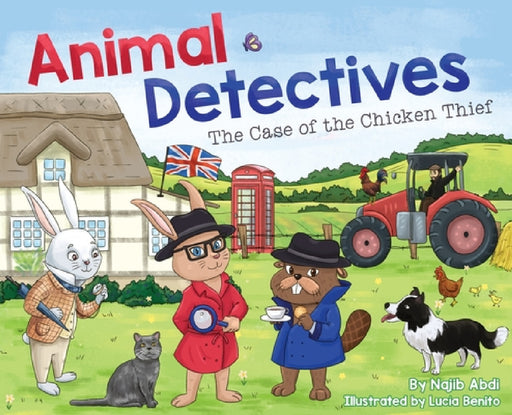 Animal Detectives: The Chicken Thief by Najib Abdi
