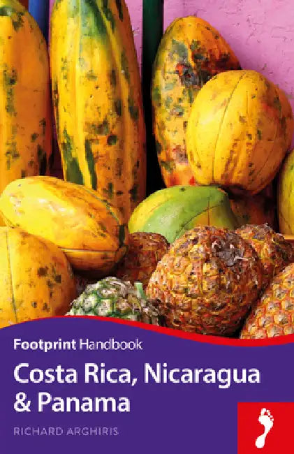 Costa Rica, Nicaragua and Panama Handbook by Richard Arghiris