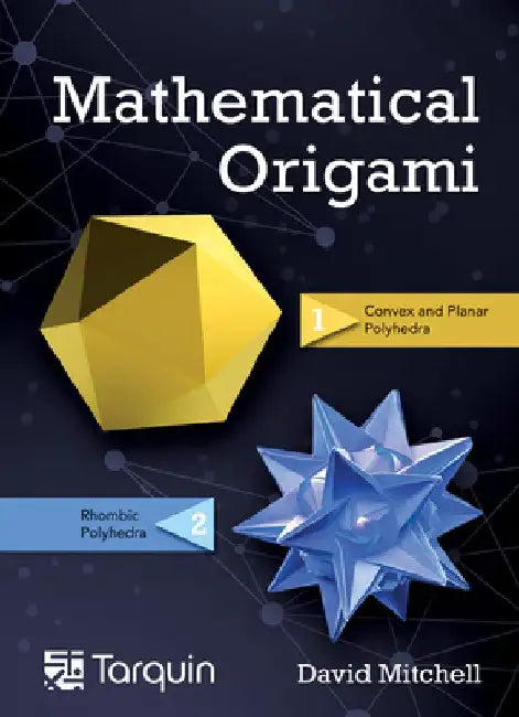 Mathematical Origami: Geometrical Shapes by Paper Folding by David Mitchell