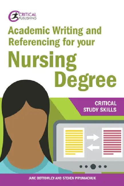 Academic Writing and Referencing for your Nursing Degree by Jane Bottomley