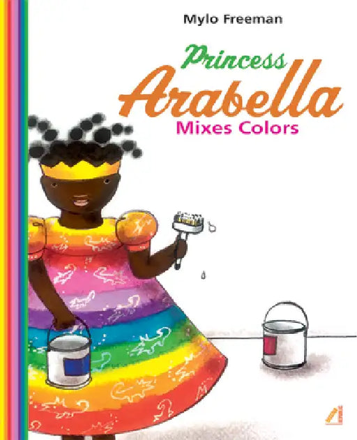 Princess Arabella Mixes Colors by Mylo Freeman