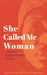She Called Me Woman: Nigeria's Queer Women Speak by Azeenarh Mohammed, Chitra Nagarajan, Rafeeat Aliyu