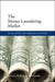 The Money Laundering Market: Regulating the Criminal Economy by Killian Mccarthy