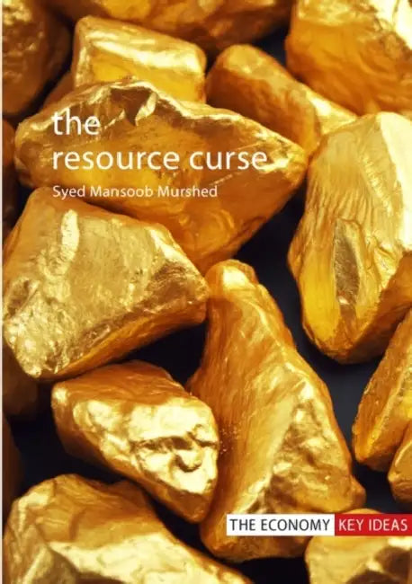 The Resource Curse by S. Mansoob Murshed