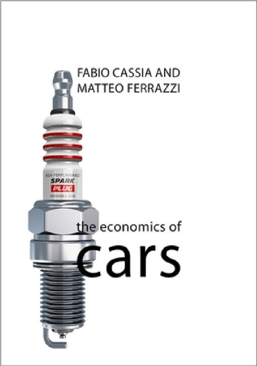 The Economics of Cars by Fabio Cassia, Matteo Ferrazzi