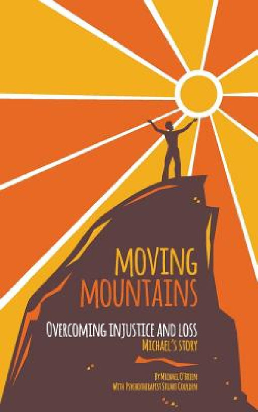 Overcoming Injustice and Loss: Michaels Story by Michael O'Brien, Stuart Coulden, Malcolm McKay