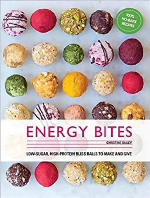 Energy Bites: 30 Low-Sugar, High Protein Bliss Balls to Make and Give by Thomas Laudal