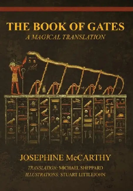 The Book of Gates: A Magical Translation by Josephine McCarthy