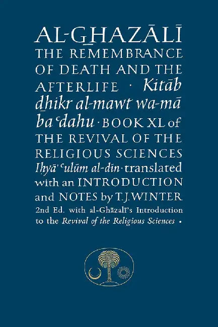 Al-Ghazali on the Remembrance of Death & the Afterlife by Abu Hamid Al-Ghazali