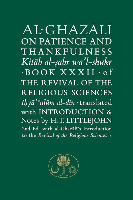 Al-Ghazali on Patience and Thankfulness: Book XXXII of the Revival of the Religious Sciences