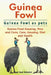 Guinea Fowl. Guinea Fowl as pets. Guinea Fowl Keeping, Pros and Cons, Care, Housing, Diet and Health. by Roger Rodendale