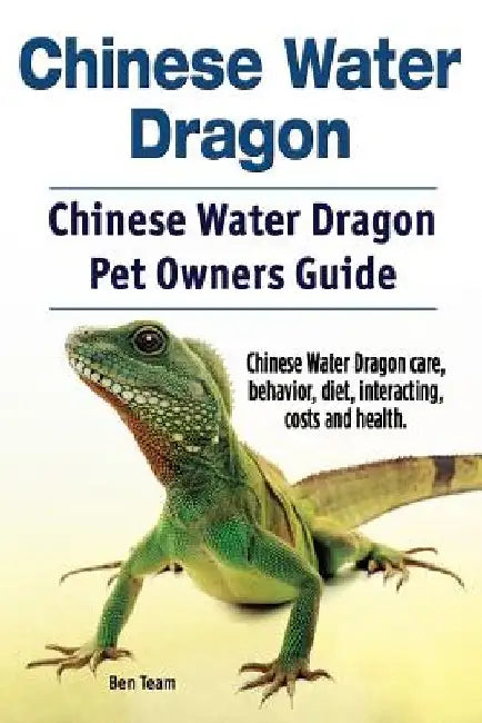 Chinese Water Dragon. Chinese Water Dragon Pet Owners Guide. Chinese Water Dragon care, behavior, diet, interacting, costs and health. by Ben Team