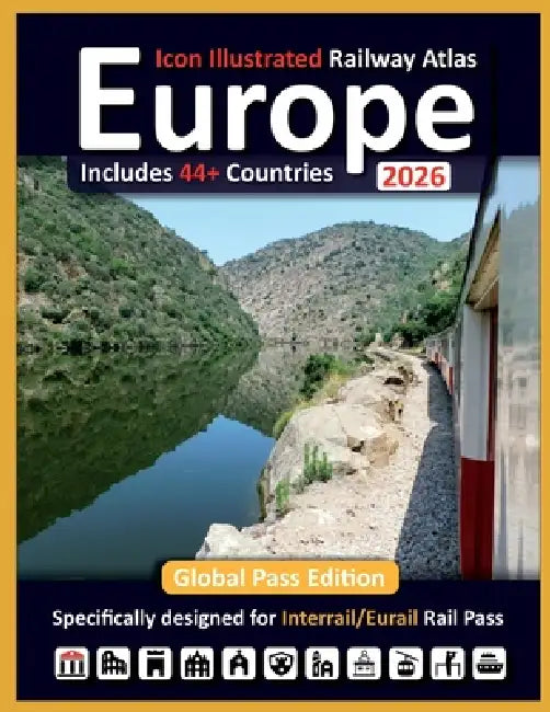 Europe 2026 - Icon and Info Illustrated Railway Atlas: Designed for Interrail and Eurail Global RailPass by Caty Ross