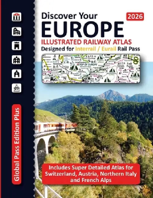European Railway Atlas - Designed for Interrail/Eurail Rail Pass 2026: Includes detailed Atlas for Switzerland, Austria, Northern Italy and French Alp by Caty Ross