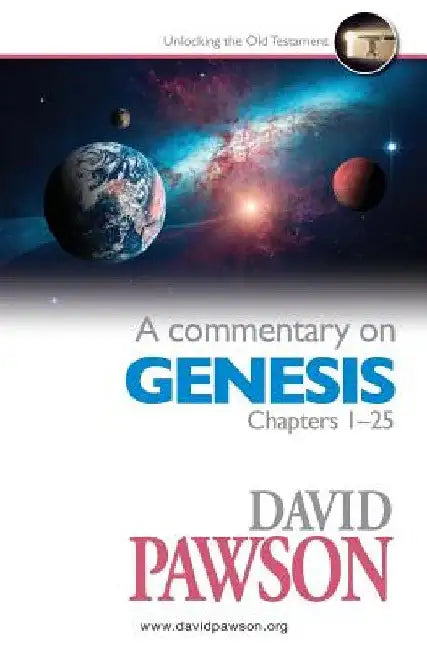 A Commentary on Genesis Chapters 1-25 by David Pawson