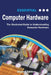 Essential Computer Hardware Second Edition: The Illustrated Guide to Understanding Computer Hardware by Kevin Wilson