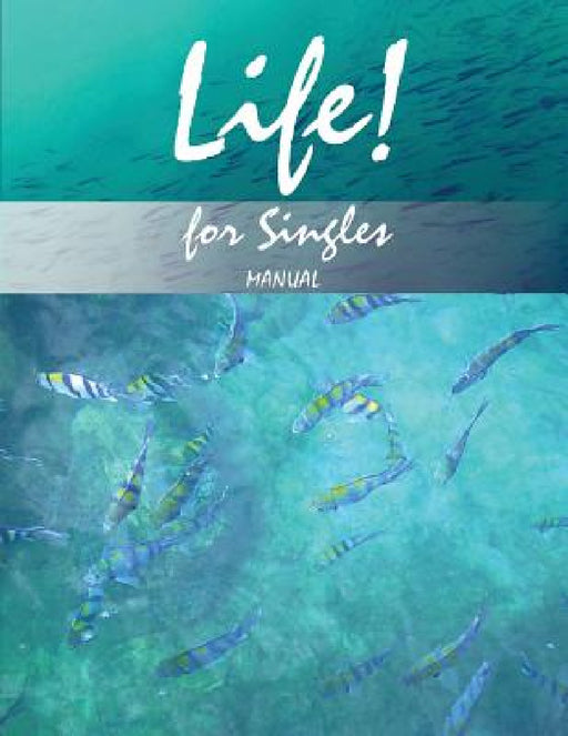 Life! for Singles: Manual by Lainey Hitchman, Roy Hitchman