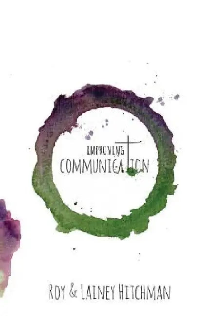 Improving Communication: An Essential Guide for Couples by Lainey Hitchman