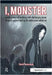 I, Monster: Positive Ways of Working with Challenging Teens Through Understanding the Adolescent Within Us by David Taransaud
