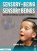 Sensory-Being for Sensory Beings: Creating Entrancing Sensory Experiences by Joanna Grace