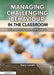 Managing Challenging Behaviour in the Classroom: A Framework for Teachers and Sencos by Gary Lavan